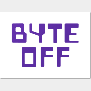 Byte Off Posters and Art